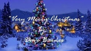 &quot;Very Merry Christmas&quot; by: Dave Barnes (music video)