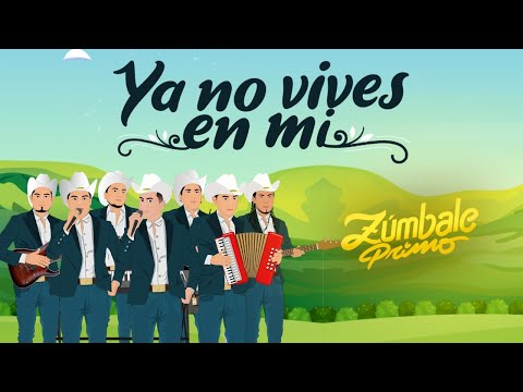 Grupo Zúmbale Primo - Ya No Vives En Mi (Video Oficial)