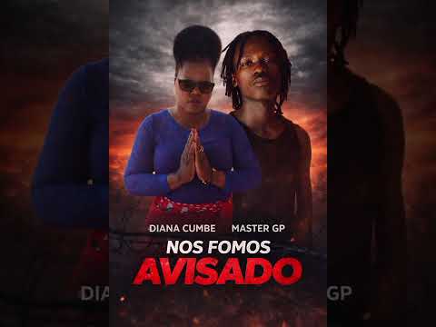 Diana Cumbe ft Master GP__Nos Fomos Avisado (Official Áudio)