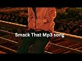 Smack that Mp3 song 2024