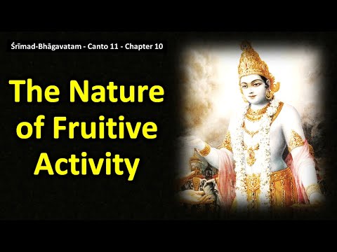 SB 11.10 The Nature of Fruitive Activity | Srimad Bhagavatam | Canto 11 | Chapter 10