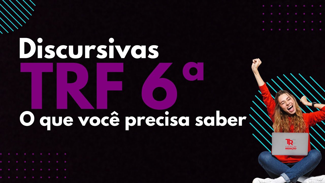 Discursivas TRF 6 - O que você precisa saber.