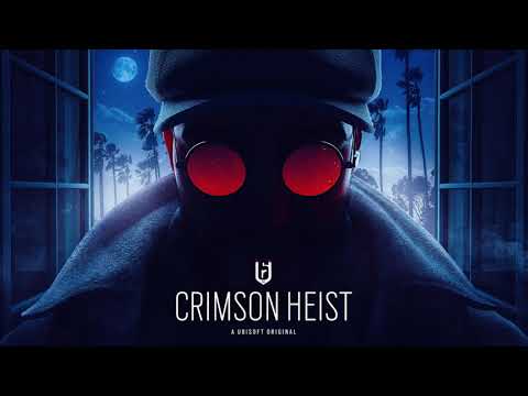 Operation CRIMSON HEIST Soundtrack Y6S1 - Rainbow Six: Siege