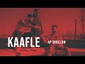 AP Dhillon - Kaafle (Official Video) | Gurinder Gill | Goat | New Punjabi Songs