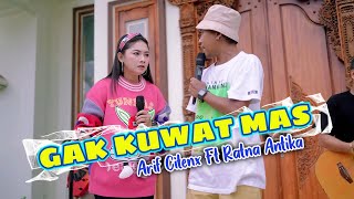 Download lagu ARIF CITENX Ft RATNA ANTIKA - GAK KUAT MAS mp3