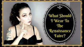 What Should I Wear To The Renaissance Faire