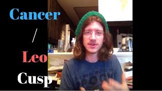 Cancer ♋ / Leo ♌ Cusp