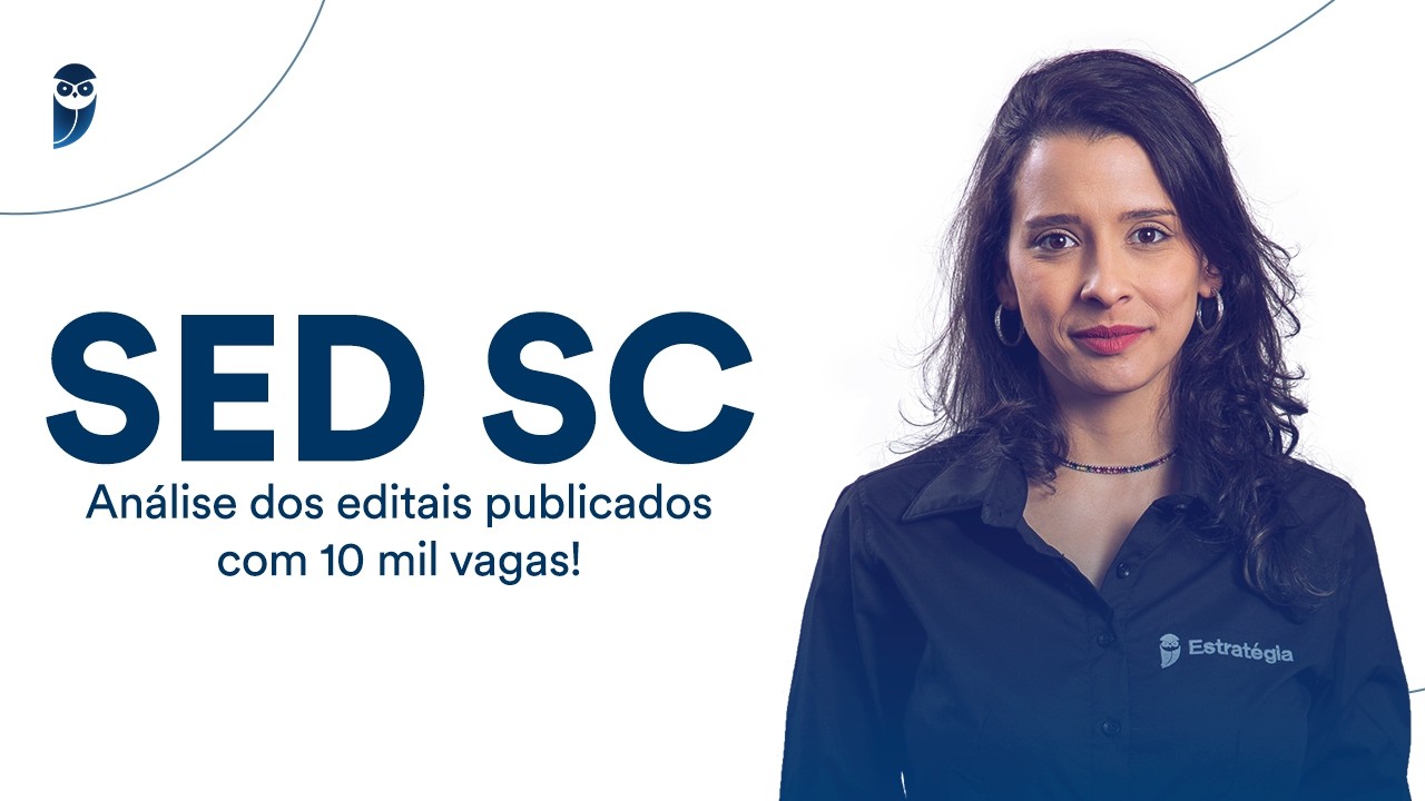 SED SC: Análise dos editais publicados com 10 mil vagas!