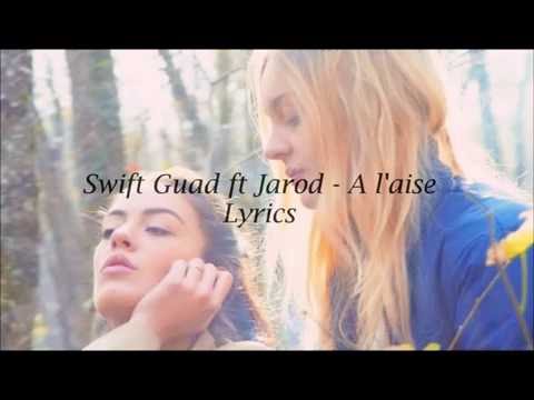 Swift Guad ft Jarod - A l'aise (Paroles)