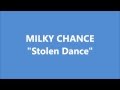 Milky Chance - Stolen Dance (karaoke) 