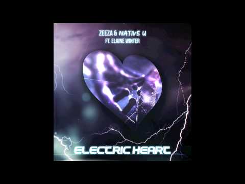 Zeeza & Native U feat. Elaine Winter - Electric Heart (Kishin & J&m vs. Alan Kay Remix)