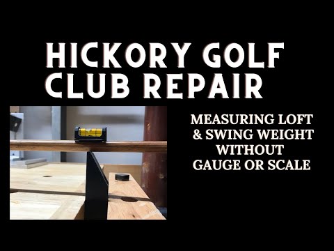 Measuring Loft and Swing Weight on a Wooden-Shaft Golf Club - Hickory Golf Club Repair #7