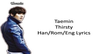 Taemin - Thirsty (Han/Rom/Eng Lyrics)