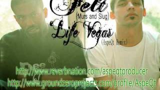 Felt (MURS and Slug) ''Life Vegas'' (AspeQt Remix)