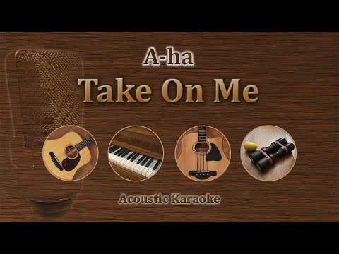 Take On Me - A ha (Acoustic Karaoke)
