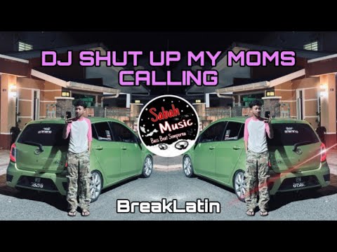 SABAH MUSIC - DJ SHUT UP MY MOMS CALLING(BreakLatin)
