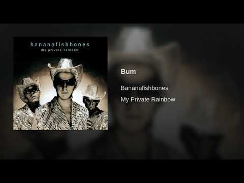 Bum - Bananafishbones