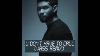 Usher - U Don't Have To Call (Vass Remix)