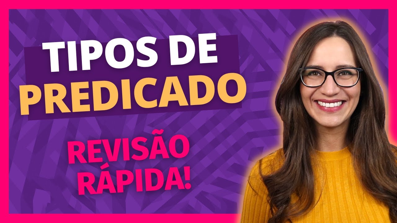 🔴 Tipos de PREDICADO | Verbal, Nominal e Verbo-Nominal | Você sabe IDENTIFICAR? | Revisão Rápida