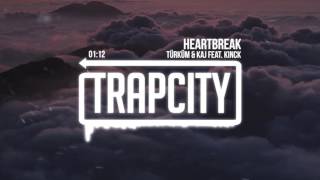 Türküm & KAJ - Heartbreak (feat. Kinck)