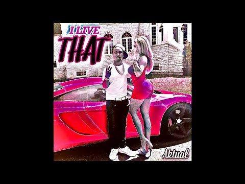 Aktual - I Live That (Official Audio) Single Version
