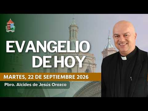 #EvangelioDeHoy | 📖martes, 22 de septiembre de 2026 con el Padre Alcides Orozco