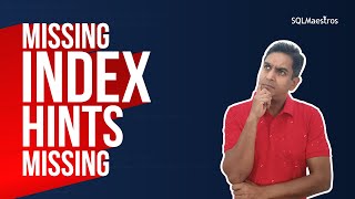 Missing Index Hints Are Missing by Amit Bansal