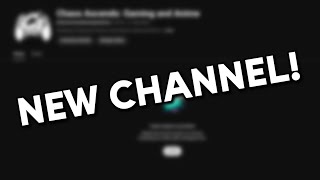STARTING A NEW CHANNEL!