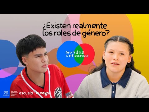Hablemos sobre roles de género /Mundos Cercanos Colombia - Evangeline y Jimmy