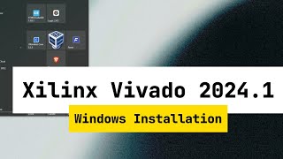 How to Install Vivado on Windows | Step-by-Step Guide | Vivado 2024