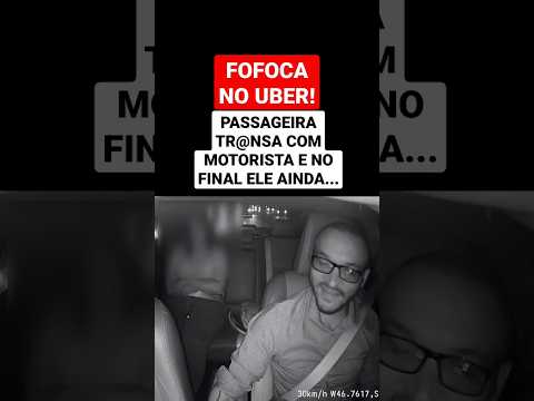 GOSSIP IN UBER, PASSENGER CHEATS WITH DRIVER AND IN THE END....