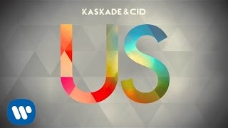 Kaskade &amp; CID - Us (Extended) (Official Audio)