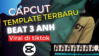 Download lagu Capcut template terbaru viral tiktok beat 3 ANH versi indonesia mp3