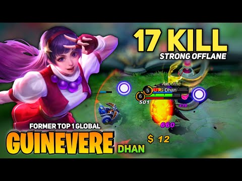 17 KILL! Offlane Guinevere Deadly Combo [Former Top 1 Global Guinevere] by Dhan - Mobile Legend
