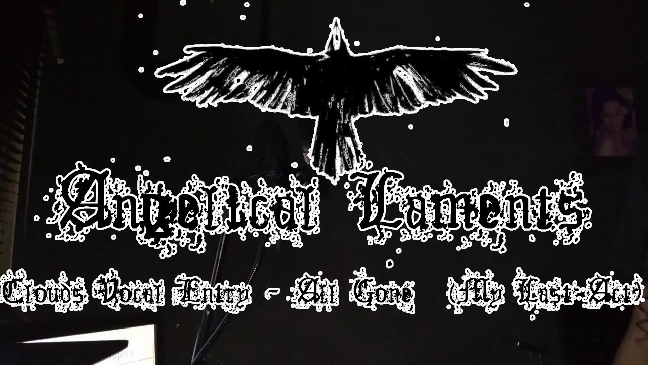 Vitor Alexandre (from Angelical Laments - Project) - All Gone (My Last Act) [Clouds Contest Entry]