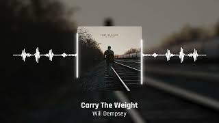 Download lagu Will Dempsey | Carry The Weight ( Visualizer Video) mp3