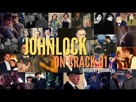 Johnlock on Crack! 01 - different versions