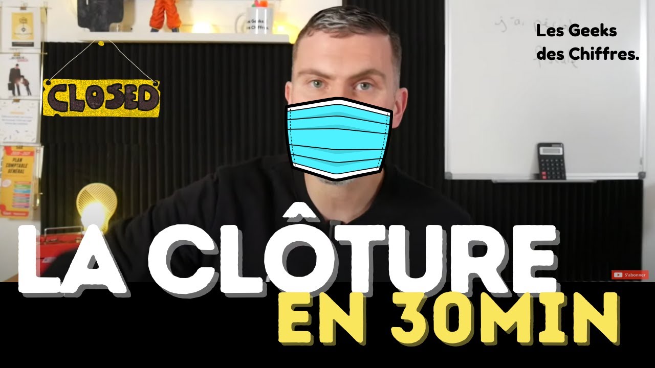 Cours : La Clôture des Comptes en 30 minutes - Comptabilité