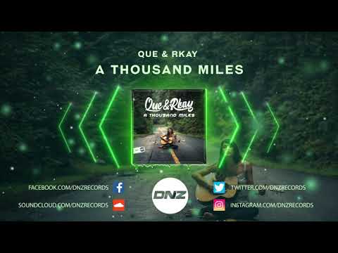 DNZF623 // QUE & RKAY - A THOUSAND MILES (Official Video DNZ Records)