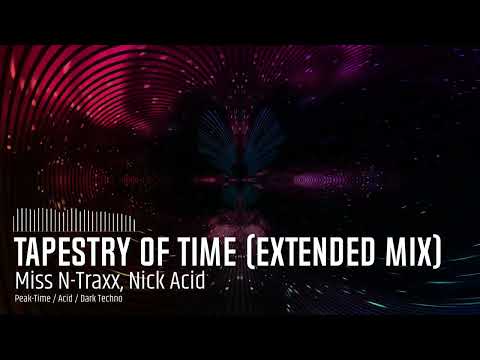Miss N-Traxx, Nick Acid - Tapestry of Time (Extended Mix)