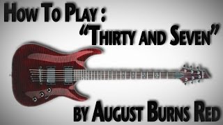How to Play &quot;Thirty And Seven&quot; by August Burns Red