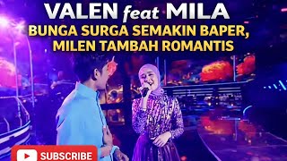 Download lagu VALEN feat MILA bunga surga semakin baper, MILEN TAMBAH ROMANTIS #music  mp3