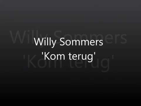 Willy Sommers " Kom Terug "