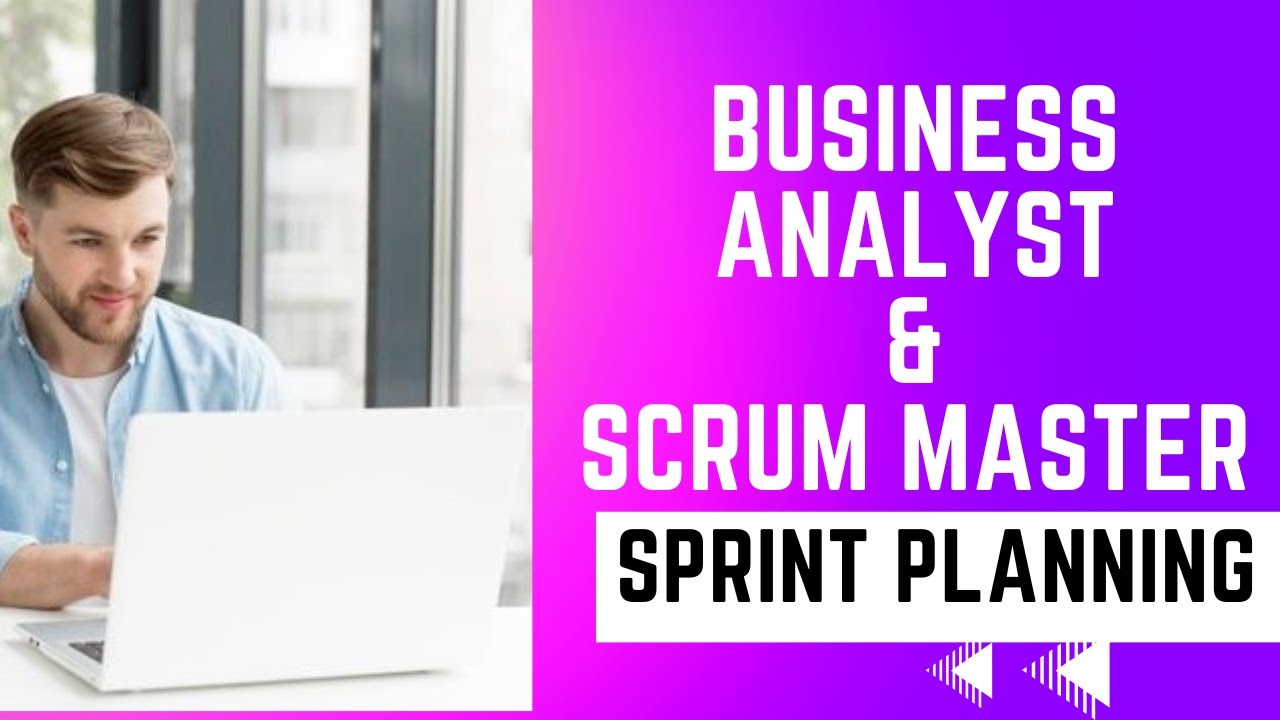 Business Analyst & Scrum Master - Sprint Planning #businessanalysttraining