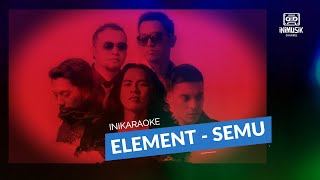 Download lagu IniKaraoke | Element - Semu mp3 Download lagu IniKaraoke | Element - Semu mp3