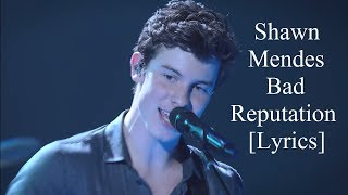Shawn Mendes - Bad Reputation [Lyrics] Live Performance