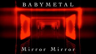 BABYMETAL - Mirror Mirror (OFFICIAL LYRIC VIDEO)