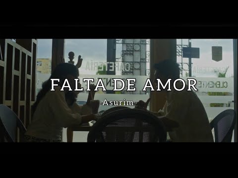 ASURIM-FALTA DE AMOR (VIDEO OFICIAL)