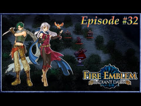 Fire Emblem: Radiant Dawn - One Survives, The Black Knight Appears - Episode 32