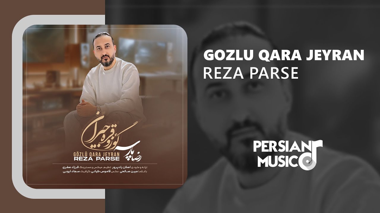 Reza Parse - Gozlu Qara Jeyran | آهنگ گؤزو قره جيران از رضا پارسه